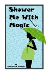 Shower Me With Magic – PDF